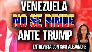 Venezuela NO se DERROTA ante Trump| Entrevista con Sasi Alejandre