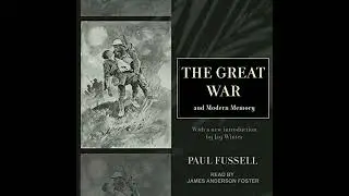 Great War and Modern Memory by Paul Fussell | Full Audiobook