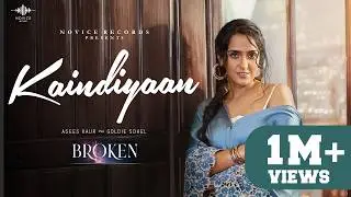 Kaindiyaan Official Video | Broken EP | Asees Kaur | Goldie Sohel | Novice Records