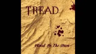 Tread - Blood in the Dust