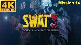 SWAT 3: Тактическая игра года &mdash; 4K60FPS &mdash; Без комментариев &mdash; Сложный &mdash; Миссия 14