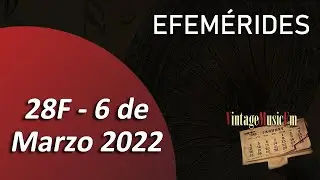 Efemérides VintageMusicFM (28 Febrero al 6 de Marzo de 2022)