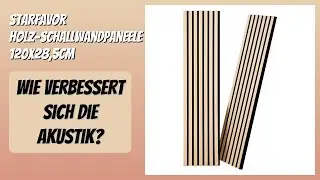 BEWERTUNG (2026): Starfavor Holz-Schallwandpaneele 120x28,5cm. Infos
