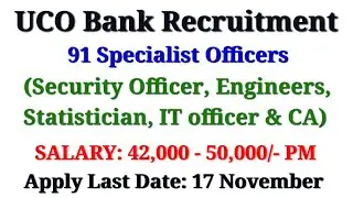 UCO Bank Recruitment 2020 &ndash; For 91 Specialist Officer(Security Officers,Engineers,Economist & Other