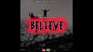1Lawless X Asta G - Believe (Official Audio)