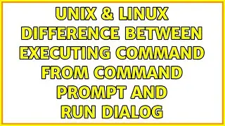 Unix & Linux: Difference between executing command from command prompt and run dialog