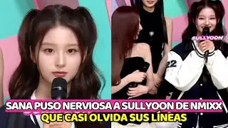 SANA DE TWICE PONE NERVIOSA A SULLYOON DE NMIXX QUE CASI OLVIDA SUS L&Iacute;NEAS...