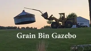 Grain Bin Gazebo DIY - Final Deconstruction Using Front Loader Jib & Moving With Trailer - Part 3