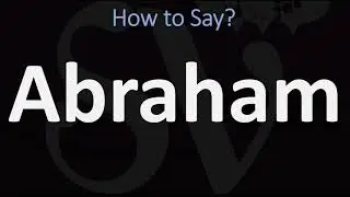 How to Pronounce Abraham? (CORRECTLY)