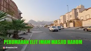 MEWAHNYA PERUMAHAN IMAM MASJIDIL HARAM MAKKAH