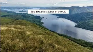 Top 10 Largest Lakes in the UK
