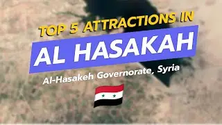 5 лучших достопримечательностей Хасаки, Сирия 🇸🇾 | Плотина Хасака, Старый город и Телль-Халаф | C...