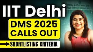 IIT Delhi DMS 2025 Calls Out | Shortlisting Criteria | Final Selection Criteria | Placements | RTI