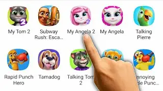 My Tom 2, Subway Rush, My Angela 2, My Angel, Talking Pierre, Rapid Punch Hero, Tamadog, Talking Tom