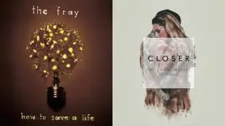 Over My Head (The Fray) & Closer (The Chainsmokers / Halsey)