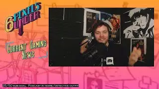 6 Pixels Under Podcast#7 | Fallout 76 Discussion + TES 6 Speculation   Featuring Indigo Gaming 1