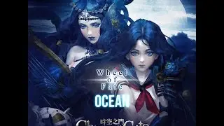 [Chronos Gate] Wheel of Fate - Ocean