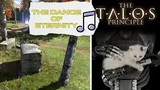 The Talos Principle - The Dance Of Eternity 🎶