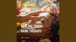 Healing Touch Hand Therapy