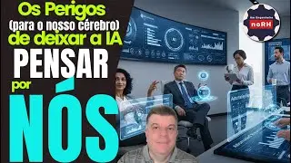 Os Perigos (para o nosso cérebro) de deixar a IA pensar por nós