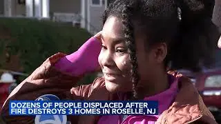 Dozens of residents displaced after fire tears through 3 homes in Roselle, New Jersey