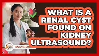 What Is A Renal Cyst Found On Kidney Ultrasound? - Kidney Cancer Support Hub
