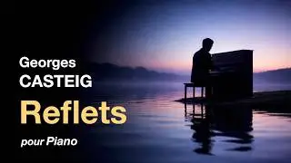 REFLETS - Georges CASTEIG (piano)