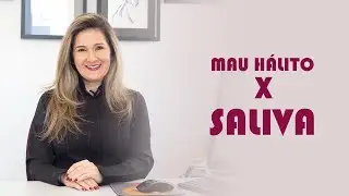 SALIVA x MAU HÁLITO