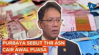 Purbaya Ungkap THR ASN Cair Awal Ramadhan, Nominalnya Cukup Besar