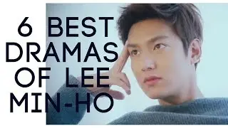 6 best dramas of Lee min-ho