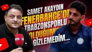 Samet Akaydın'dan 61saat'e özel açıklamalar! Fenerbahçe'de Trabzonsporlu olduğumu gizlemedim