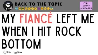 My Fianc&eacute; Left Me When I Hit Rock Bottom, But My SUCCESS Made Him Desperately BEG For Me Back...
