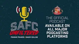 DAN NEIL: SAFC Unfiltered Episode #20
