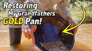 Restoring My Grandfathers Gold Pan So I Can Use it Again!