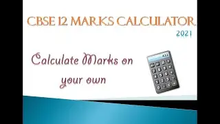 Calculate 12 Marks on your Own. CBSE 12 Marks Calculator