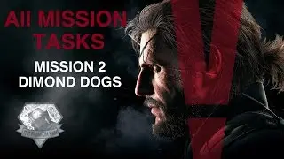 Metal Gear Solid V: The Phantom Pain &mdash; все задания миссии (миссия 2 &mdash; Diamond Dogs)
