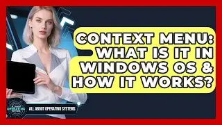 Context Menu: What Is It In Windows OS & How It Works? - All About Operating Systems
