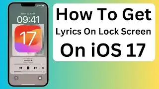 How to Get Lyrics on Lock Screen iOS 17
