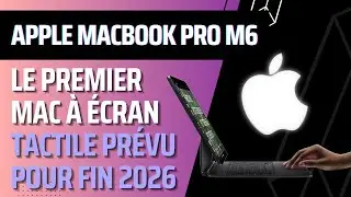 Rumeurs concernant un MacBook Pro M6 avec dalle tandem OLED tactile pour fin 2026 ou d&eacute;but 2027