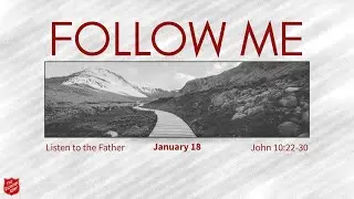 FOLLOW ME: Listen to The Father (John 10:22-30)