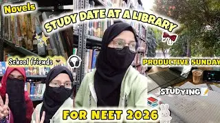*ПРОДУКТИВНЫЙ* ВИДЕОБЛОГ ОБ УЧЕБЕ В NEET 2026 📝🩺Учусь в библиотеке для подготовки к NEET📚🌸PW YAKE...