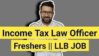 Income tax Law Officer Vacancy Out 2026 || Freshers LLB JOBS