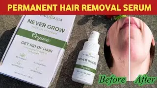 BEST PERMANENT HAIR REMOVING SERUM #hairremoval #facialhairremovalforwomen #herbsasia