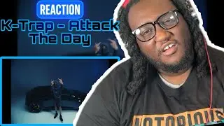 K-Trap - Attack The Day (Official Video) *REACTION*