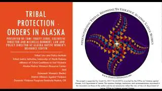 Strengthening Tribal Response to VANW: Webinar Wednesday: Tribal Protection Orders in Alaska