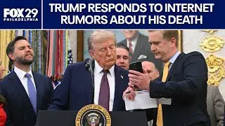 Trump responds to internet rumors about his death