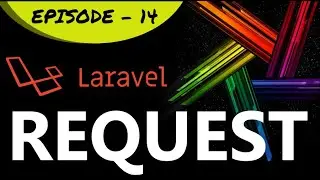 Epi-14 Request (Part -1) || Laravel For Beginners in Tamil
