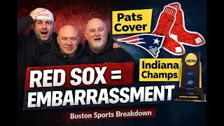The Red Sox Are an Embarrassment | Pats Cover | Indiana Wins the Title