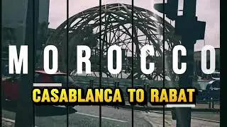 Moroccan Road Trip: Casablanca to Rabat