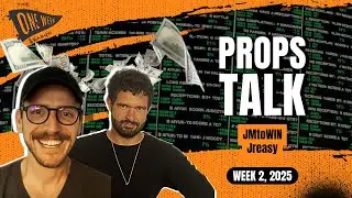 Props Talk w/JMtoWin & Jreasy - Week 2